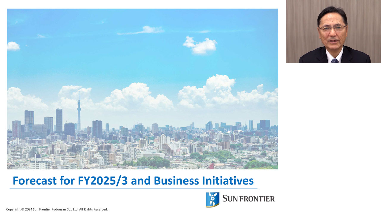 Forecast for FY2025/3 and Business Initiatives
